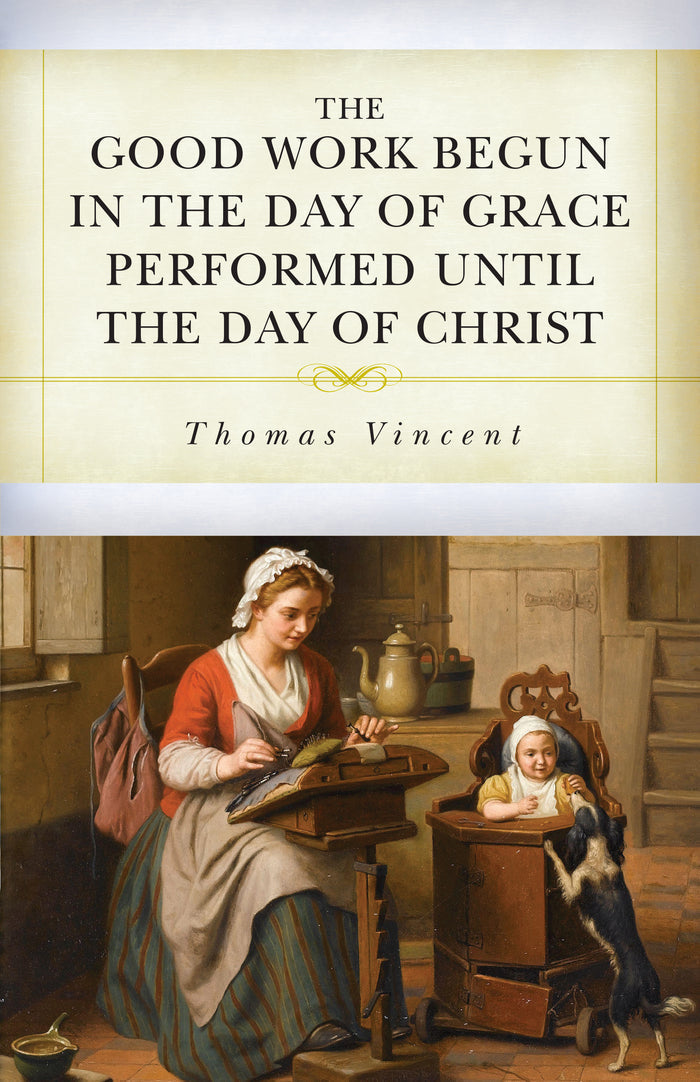 The Good Work Begun in the Day of Grace Performed Until the Day of Christ