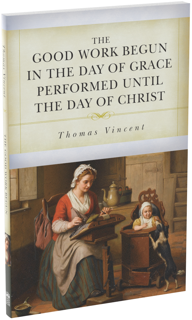 The Good Work Begun in the Day of Grace Performed Until the Day of Christ