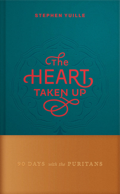 The Heart Taken Up: 90 Days with the Puritans - Ingram