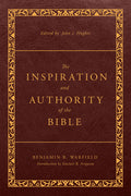 The Inspiration and Authority of the Bible: Revised Edition