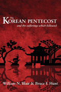 The Korean Pentecost and the Sufferings which Followed