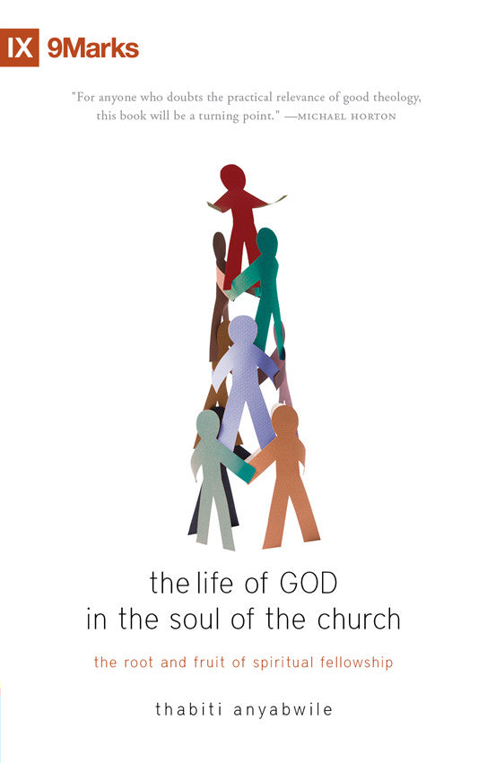 The Life of God in the Soul of the Church: The Root and Fruit of Spiritual Fellowship