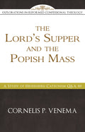The Lord’s Supper and the 'Popish Mass'