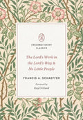 The Lord's Work in the Lord's Way and No Little People - Crossway Short Classics