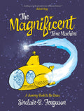 The Magnificent Amazing Time Machine: A Journey Back to the Cross