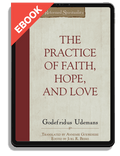 The Practice of Faith, Hope and Love