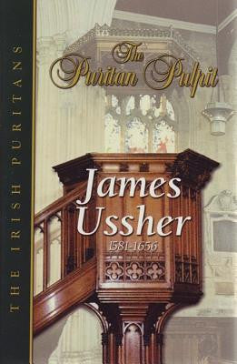 The Puritan Pulpit: James Ussher