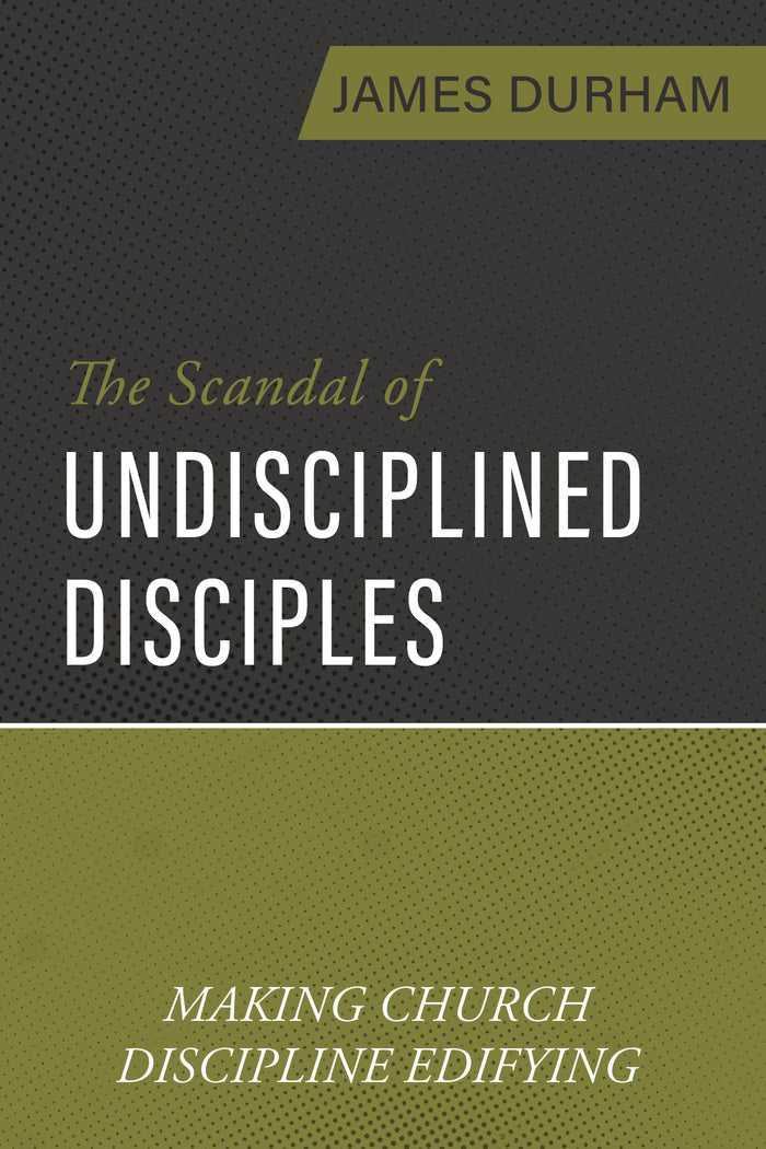 The Scandal of Undisciplined Disciples