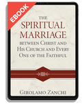 The Spiritual Marriage between Christ and His Church and Every One of the Faithful