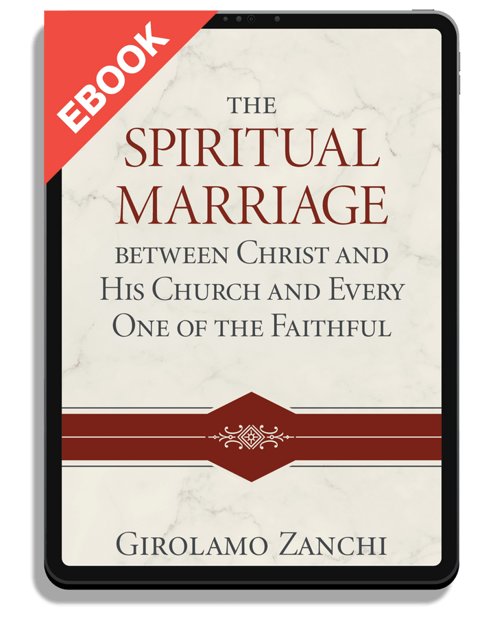 The Spiritual Marriage between Christ and His Church and Every One of the Faithful