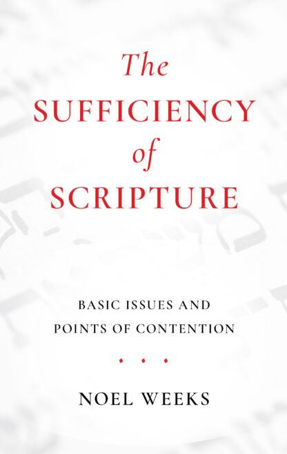 The Sufficiency of Scripture for All of Life
