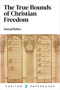 The True Bounds of Christian Freedom