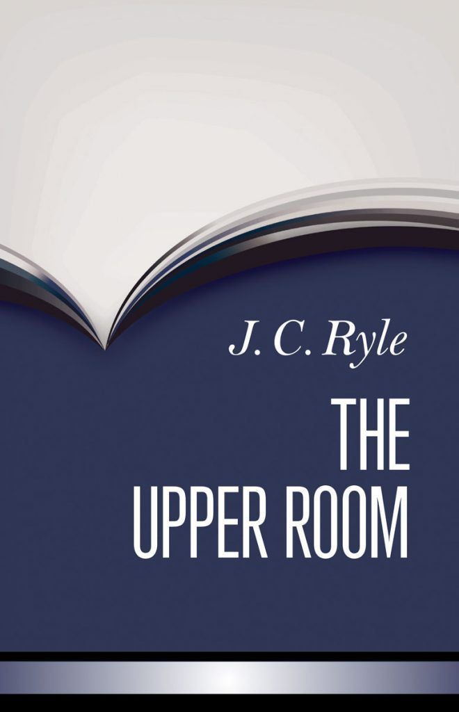 The Upper Room: Being a Few Truths for the Times