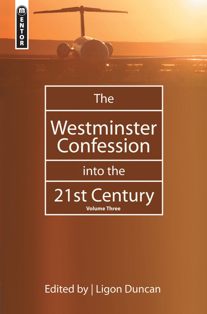 The Westminster Confession into the 21st Century, Vol. 3