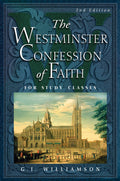 The Westminster Confession of Faith for Study Classes, 2nd Edition