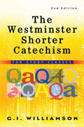 The Westminster Shorter Catechism for Study Classes, Second Edition