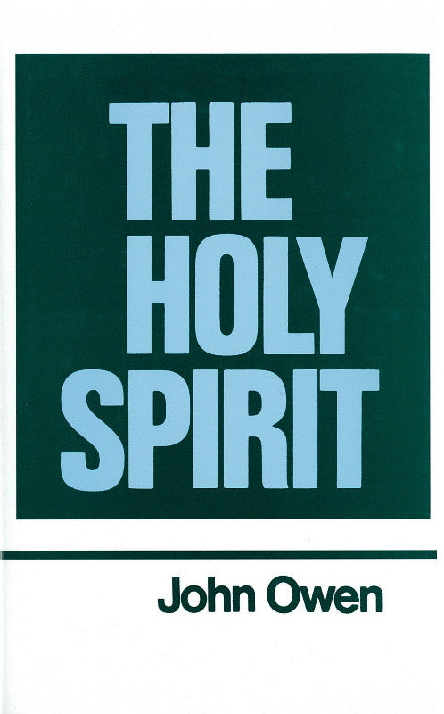 The Works of John Owen, Vol. 3: The Holy Spirit