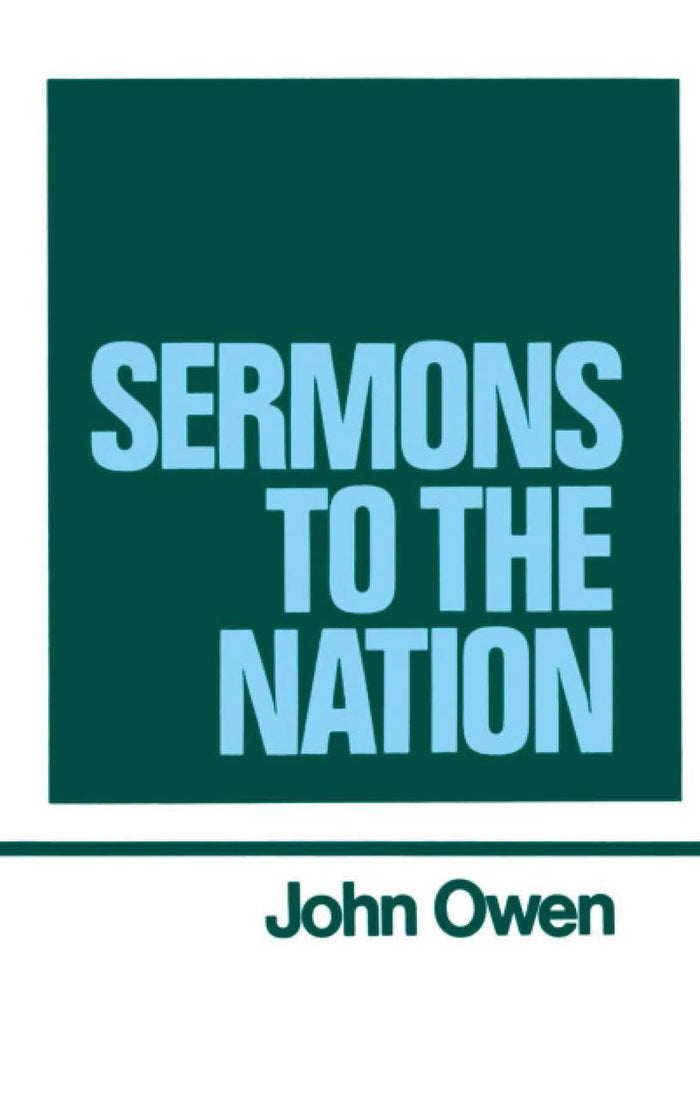 The Works of John Owen, Vol. 8: Sermons to the Nation