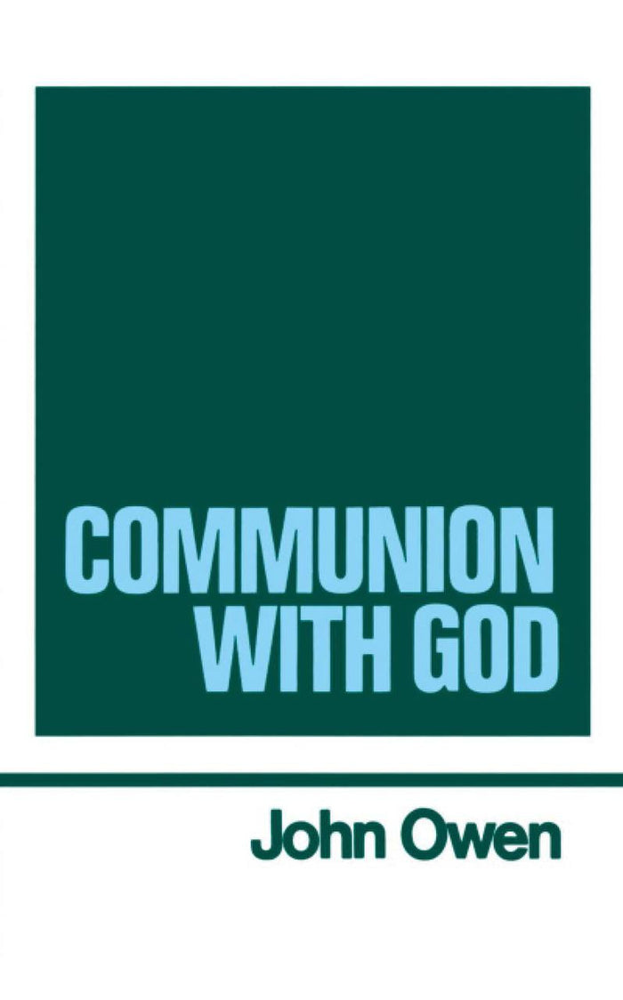 The Works of John Owen, Volume 2: Communion with God