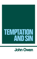 The Works of John Owen, Volume 6: Temptation and Sin