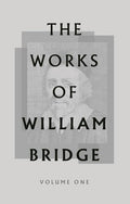 The Works of William Bridge, 5 Volume Set