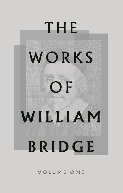 The Works of William Bridge, 5 Volume Set