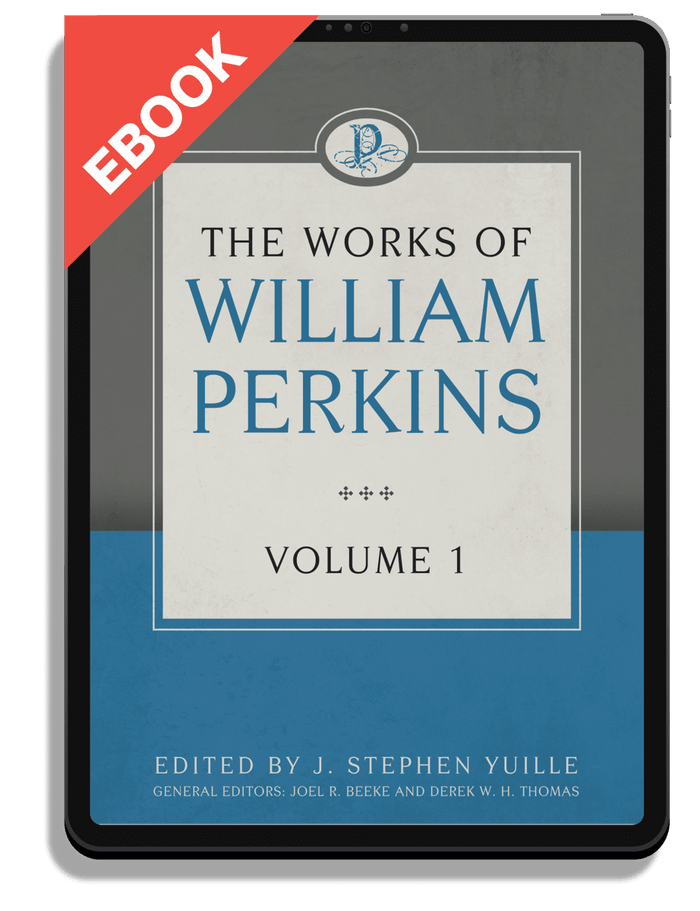 The Works of William Perkins, Volume 1