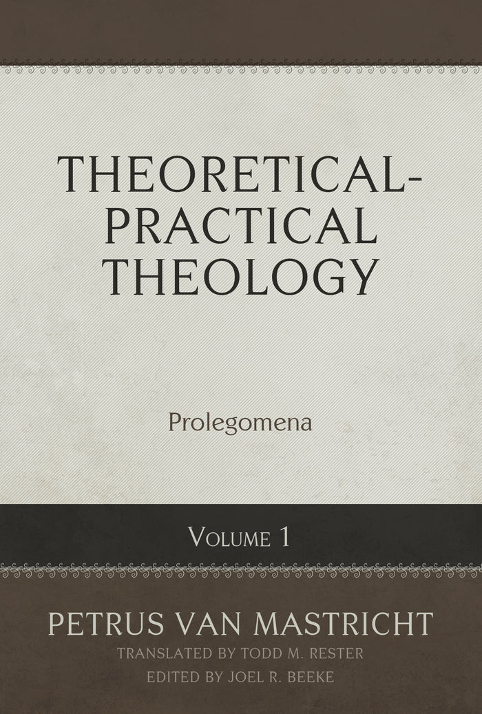 Theoretical-Practical Theology, Volume 1: Prolegomena