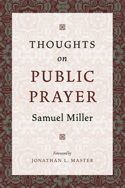 Thoughts on Public Prayer (Miller) - BOT