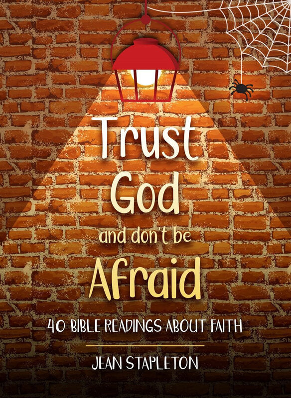 Trust God and Don't Be Afraid: 40 Bible Readings about Faith