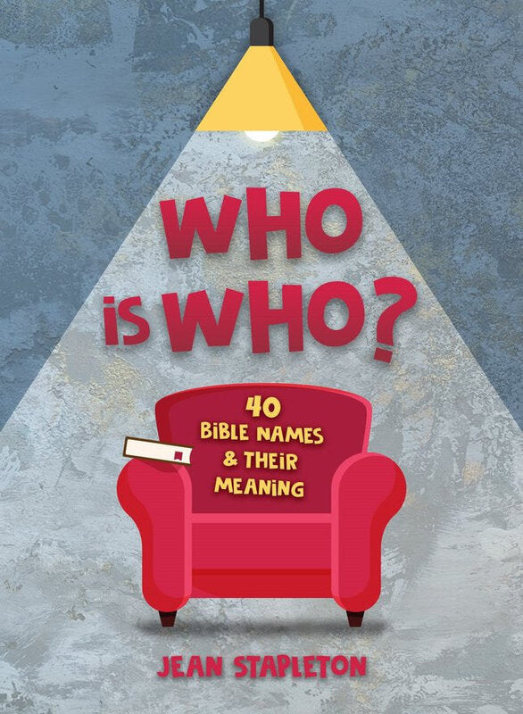 Who is Who? - 40 Bible Names and Their Meaning