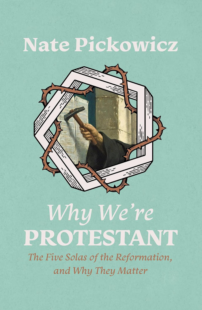 Why We're Protestant