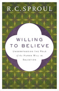 Willing to Believe: Understanding the Role of the Human Will in Salvation