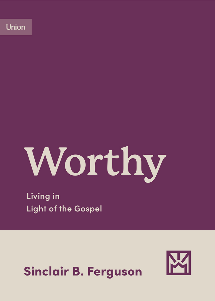 Worthy: Living in Light of the Gospel